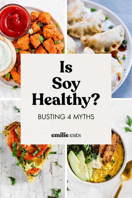 Is Soy Healthy? Busting 4 Myths about Soy – Emilie Eats