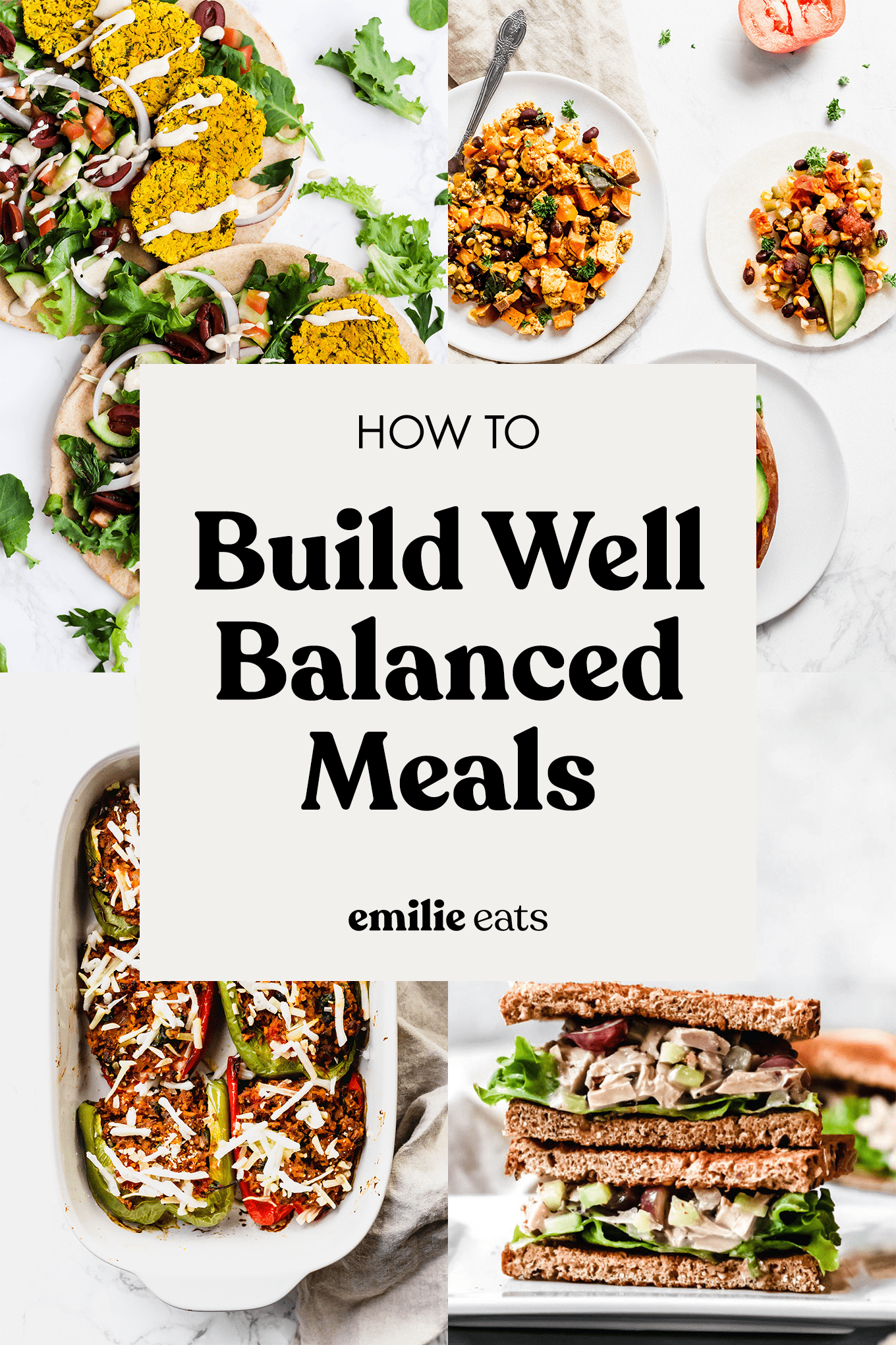 How to Build Well Balanced Meals – Emilie Eats